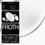 Froth