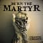 Burn the Martyr