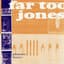 Far Too Jones