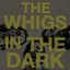 The Whigs