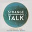 Strange Talk