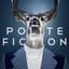 Polite Fiction