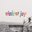 Violent Joy