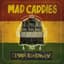Mad Caddies