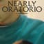Nearly Oratorio