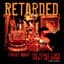 Retarded