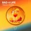 Bad 4 Life