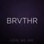 BRVTHR