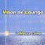 Moon de Lounge