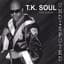 T.K. Soul