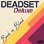 Deadset Deluxe