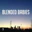 Blended Babies
