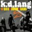 k.d. lang and the Siss Boom Bang