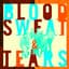 Blood, Sweat & Tears