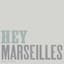 Hey Marseilles