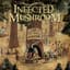 Infected Mushroom