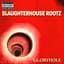 SlaughterHouse Rootz