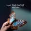 Hail the Ghost