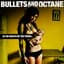Bullets and Octane