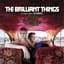 The Brilliant Things