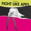 Fight Like Apes