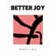 better joy