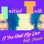 Initial Talk