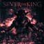 Sever the King