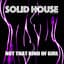 SOLID HOUSE