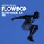 Flow Bop