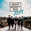 why don't we