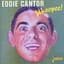 Eddie Cantor