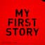 MY FIRST STORY