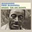 Mississippi Fred McDowell
