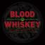 Blood or Whiskey