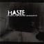 Haste