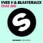 Yves V & Blasterjaxx