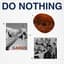 Do Nothing