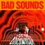Bad Sounds