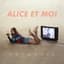 ALICE ET MOI