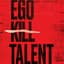 Ego Kill Talent