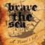 Brave the Sea