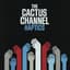 The Cactus Channel