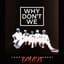 Why Don't We