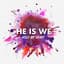 He Is We