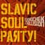Slavic Soul Party!