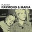 Raymond & Maria