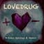 Lovedrug