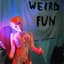 Weird Fun