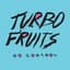 Turbo Fruits